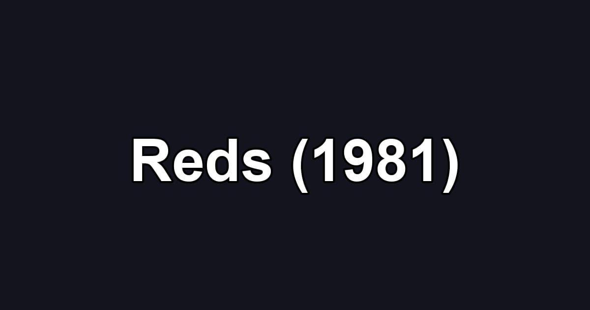 Reds (1981)