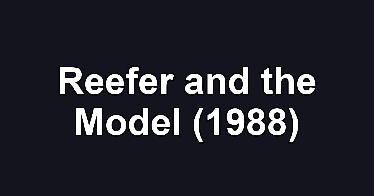 Reefer and the Model (1988)