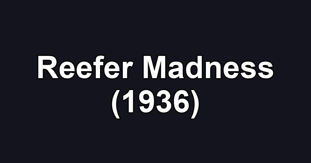 Reefer Madness (1936)