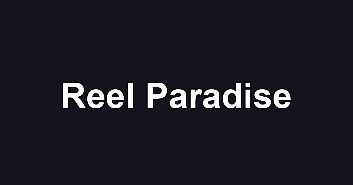 Reel Paradise