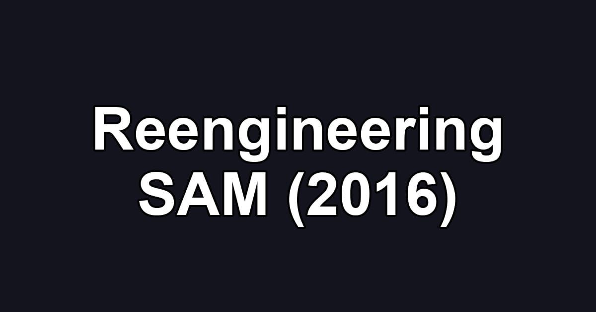 Reengineering SAM (2016)