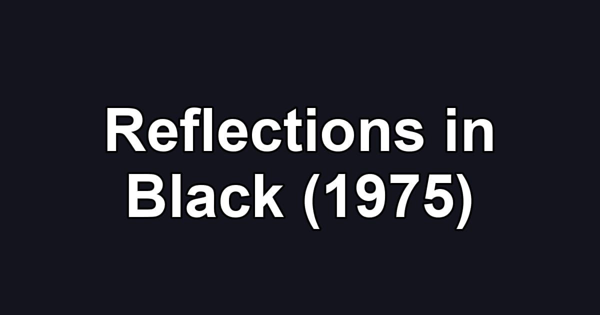Reflections in Black (1975)