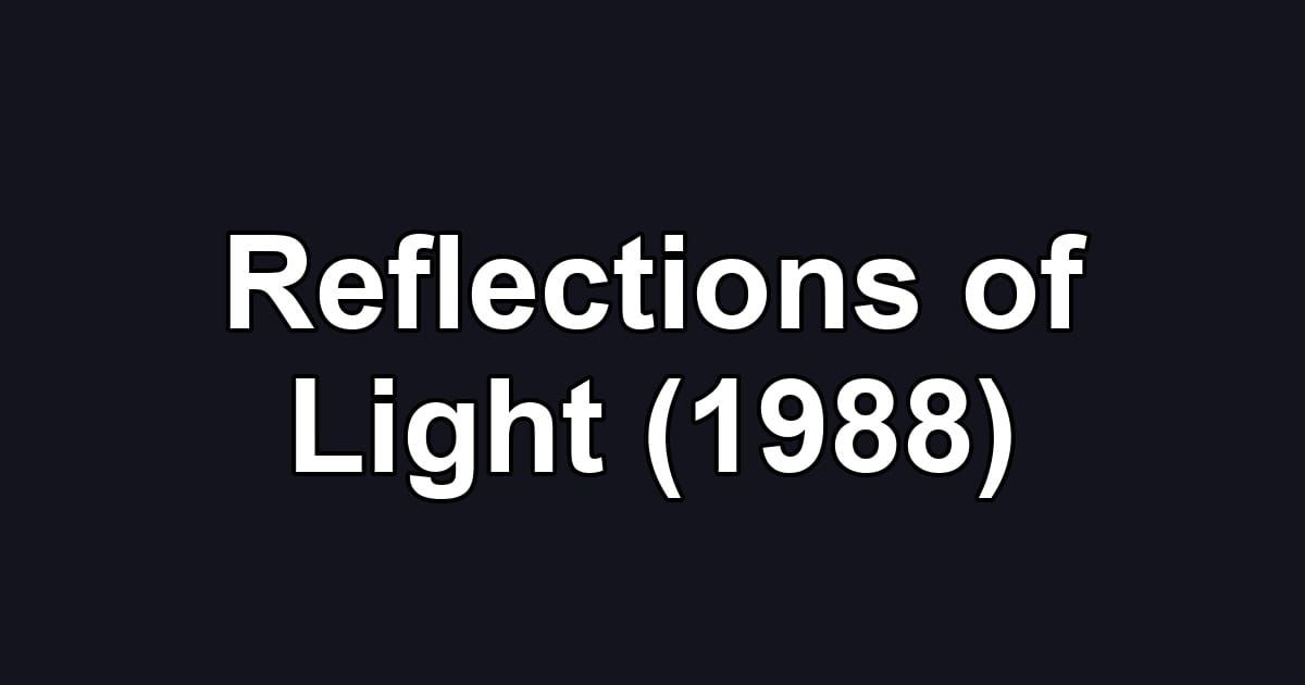 Reflections of Light (1988)