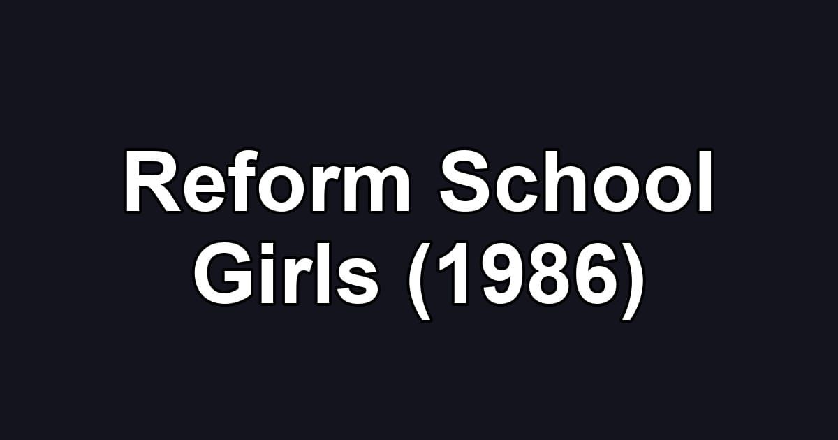 Reform School Girls (1986)