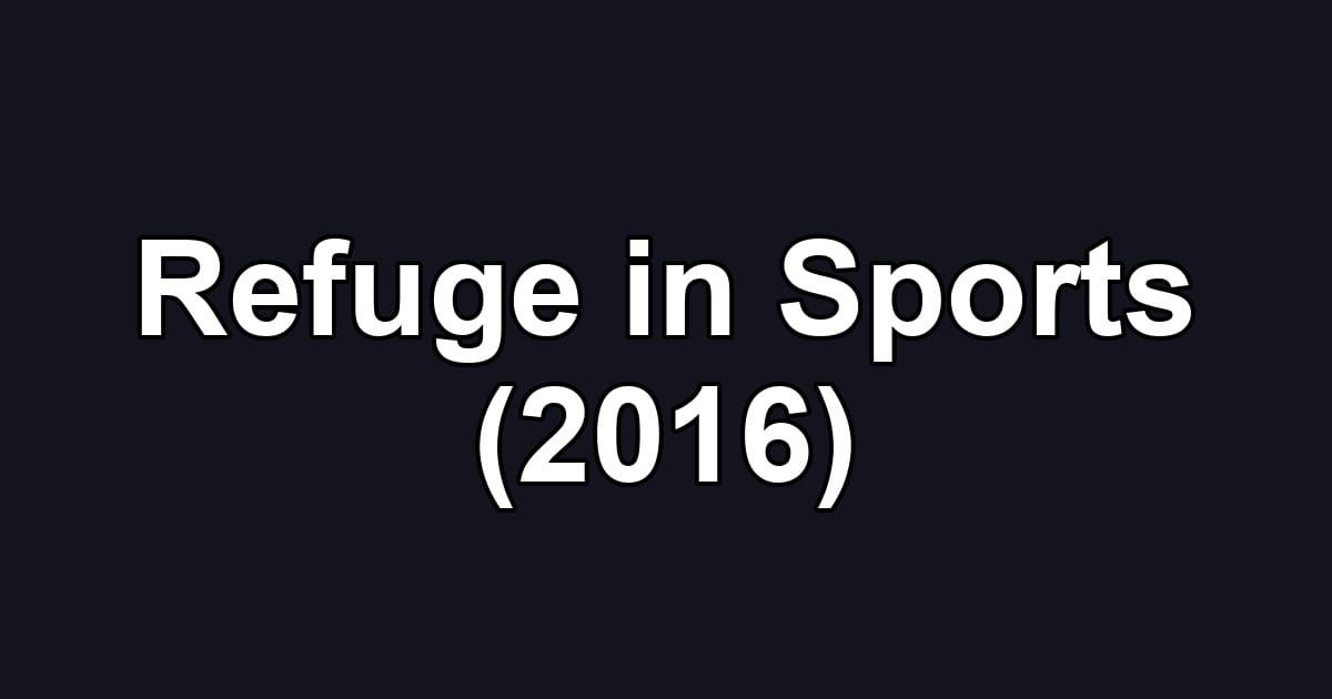 Refuge in Sports (2016)