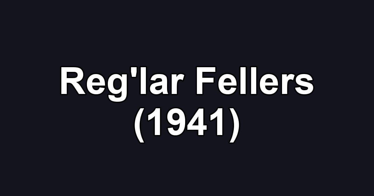 Reg'lar Fellers (1941)