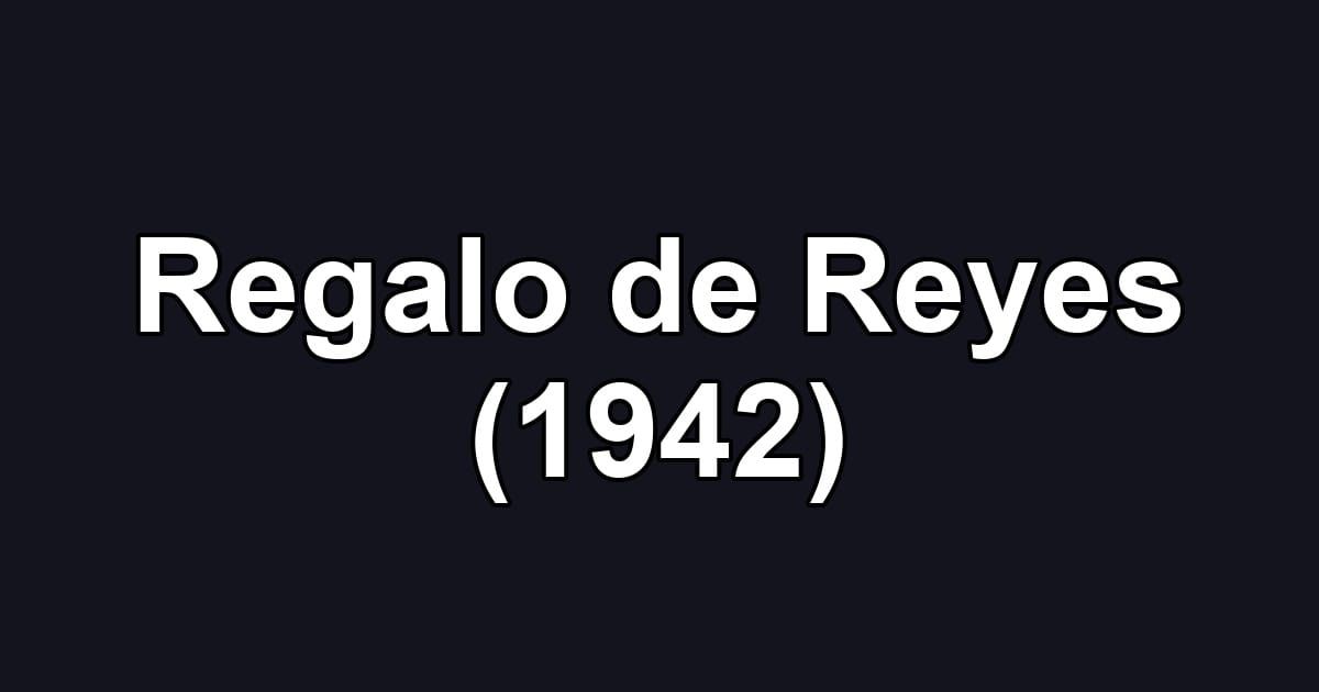 Regalo de Reyes (1942)