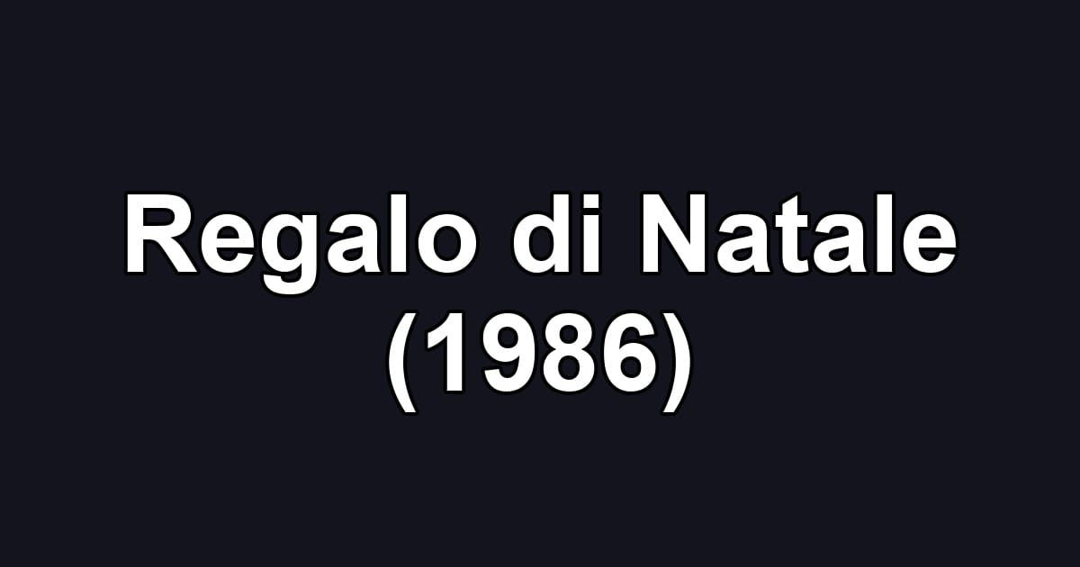 Regalo di Natale (1986)