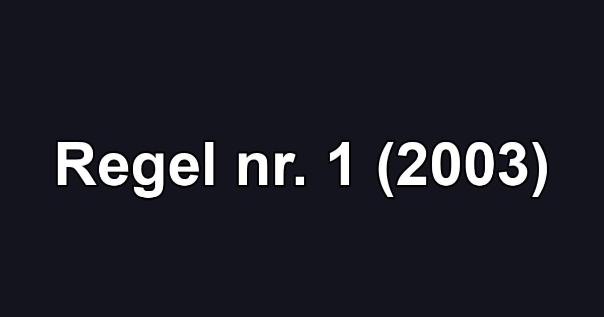 Regel nr. 1 (2003)