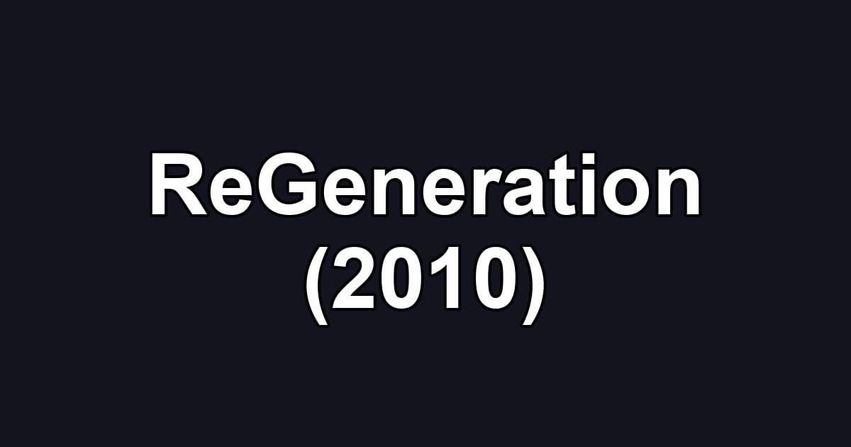 ReGeneration (2010)