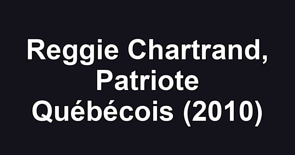 Reggie Chartrand, Patriote Québécois (2010)