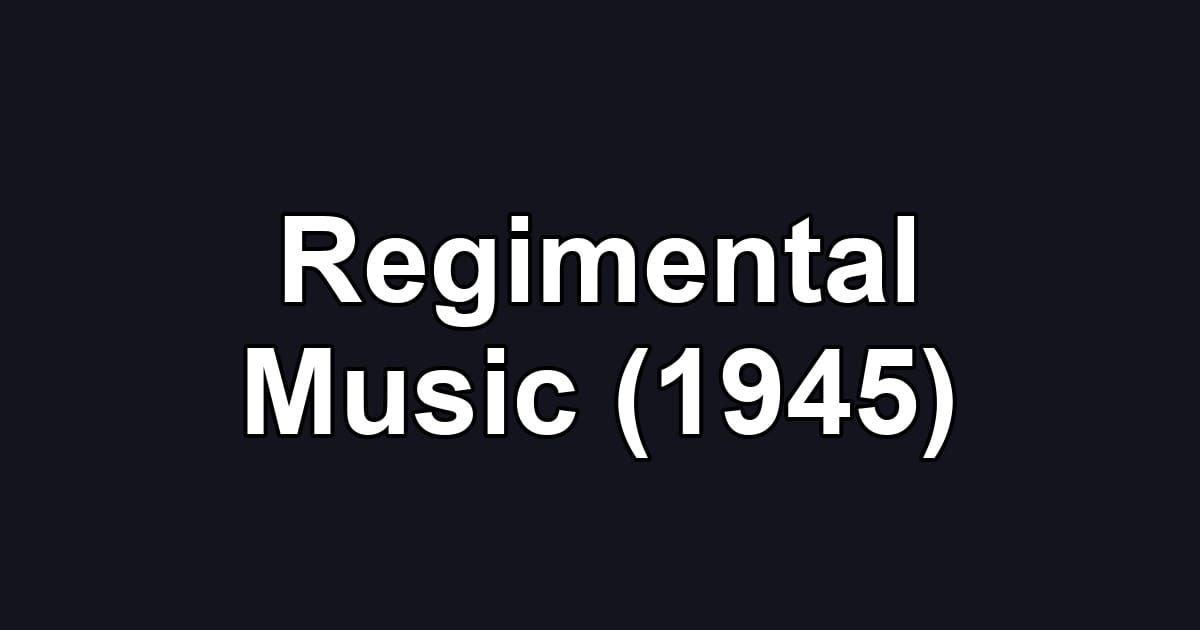 Regimental Music (1945)