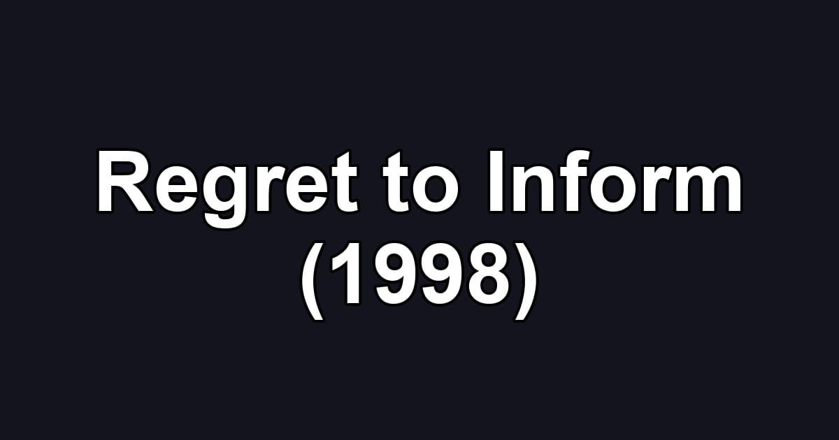 Regret to Inform (1998)