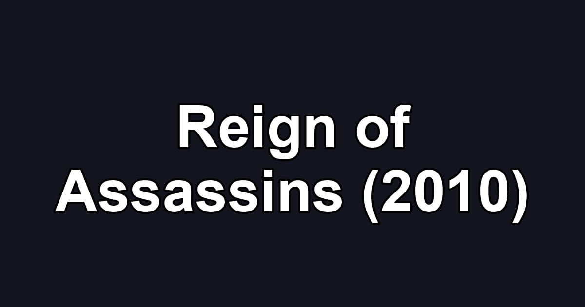 Reign of Assassins (2010)