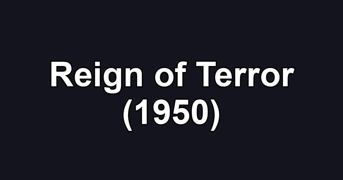 Reign of Terror (1950)