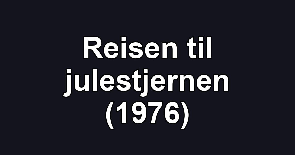 Reisen til julestjernen (1976)