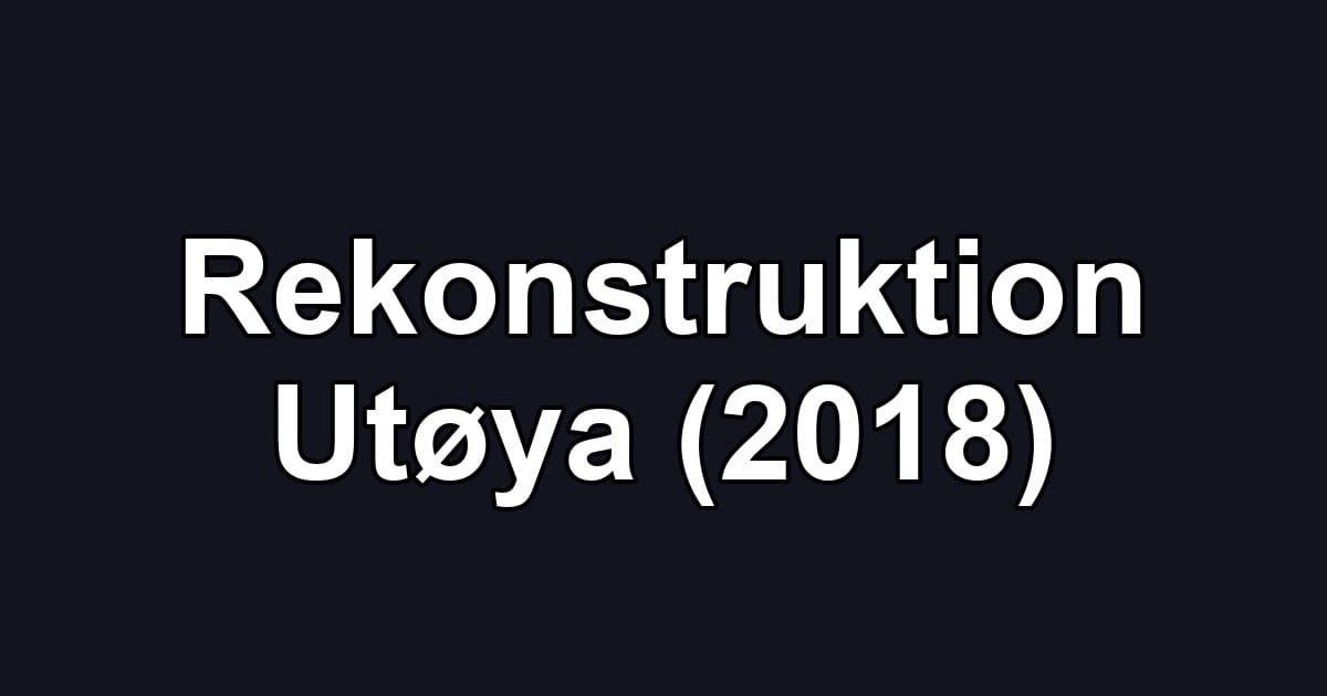 Rekonstruktion Utøya (2018)