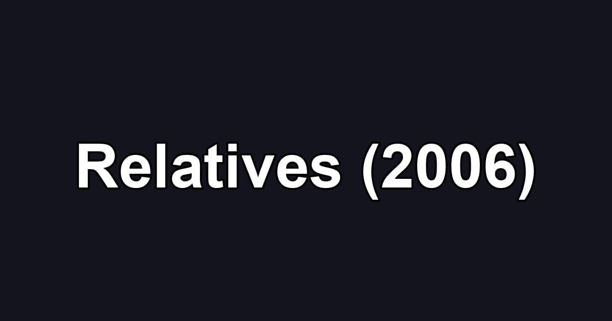 Relatives (2006)