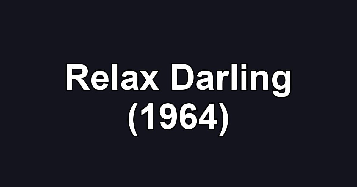 Relax Darling (1964)