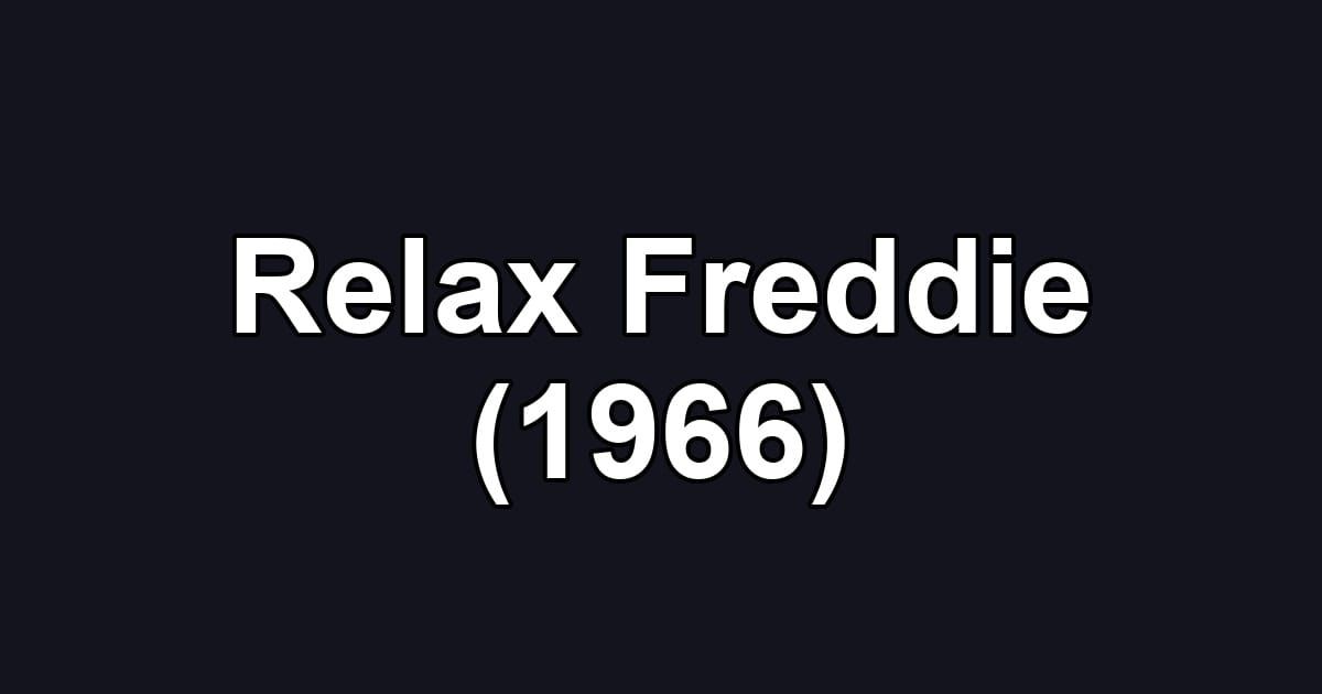 Relax Freddie (1966)
