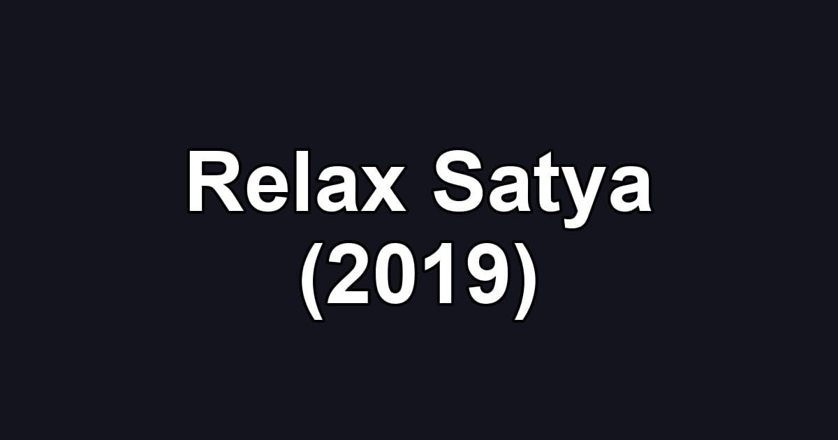 Relax Satya (2019)