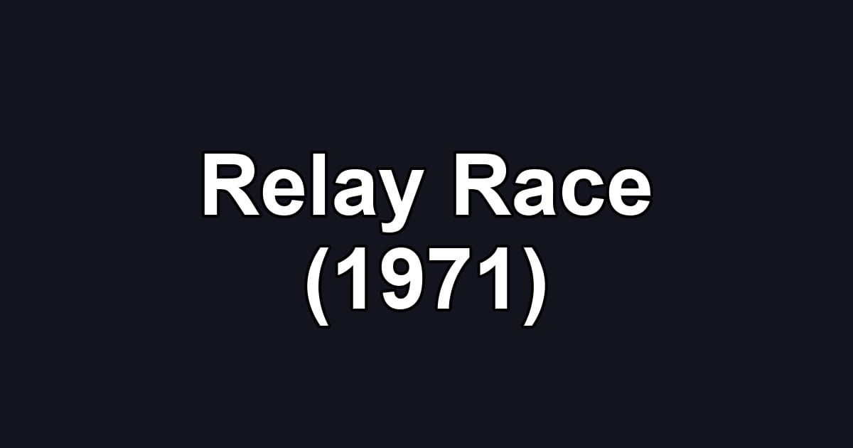 Relay Race (1971)