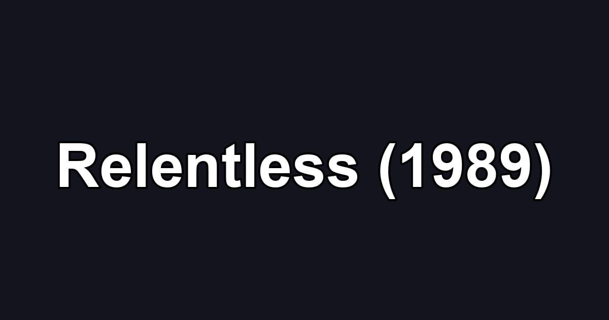 Relentless (1989)