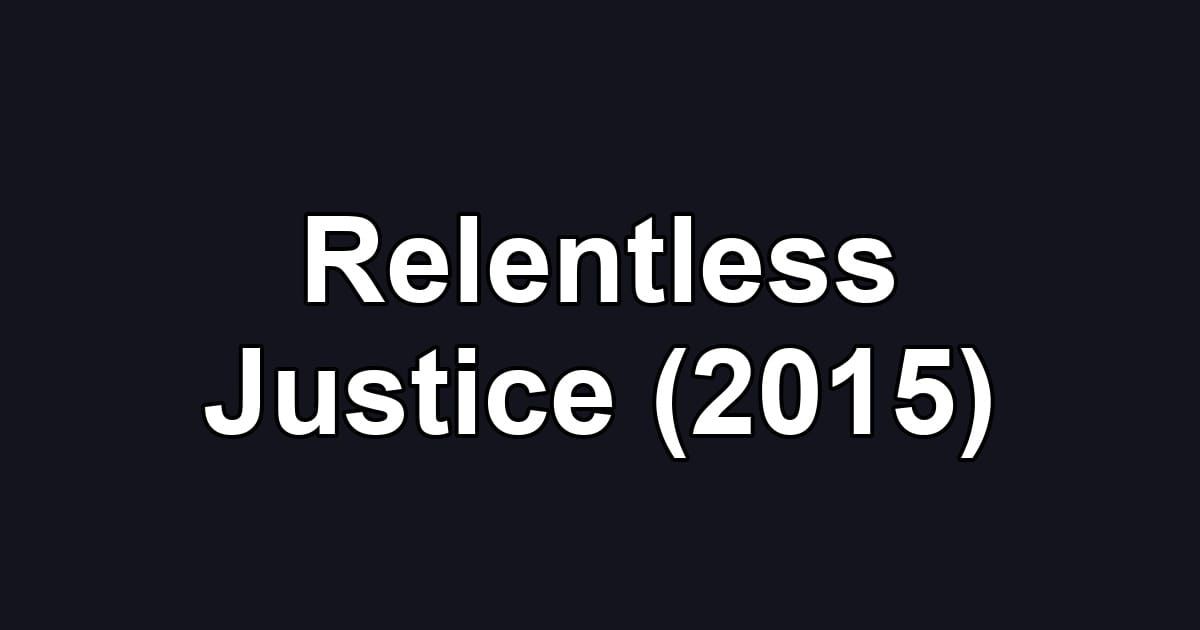 Relentless Justice (2015)