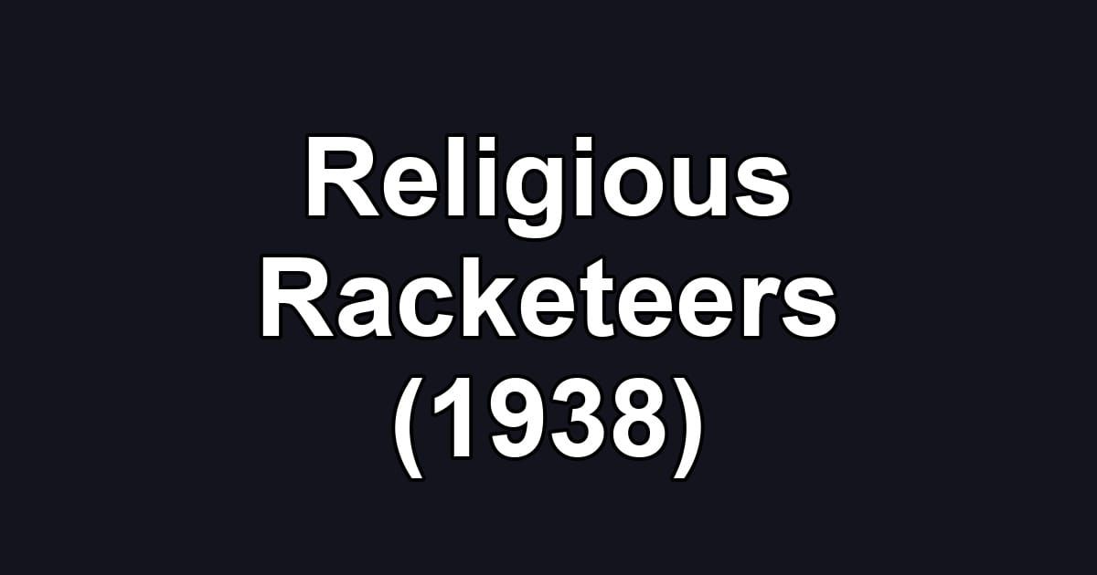 Religious Racketeers (1938)