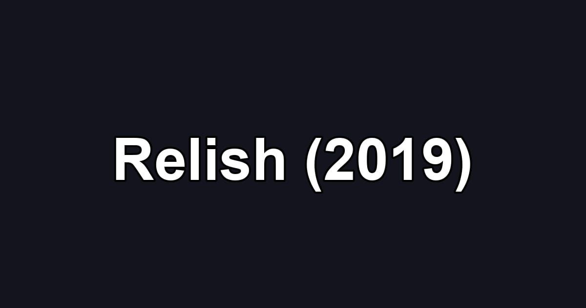 Relish (2019)
