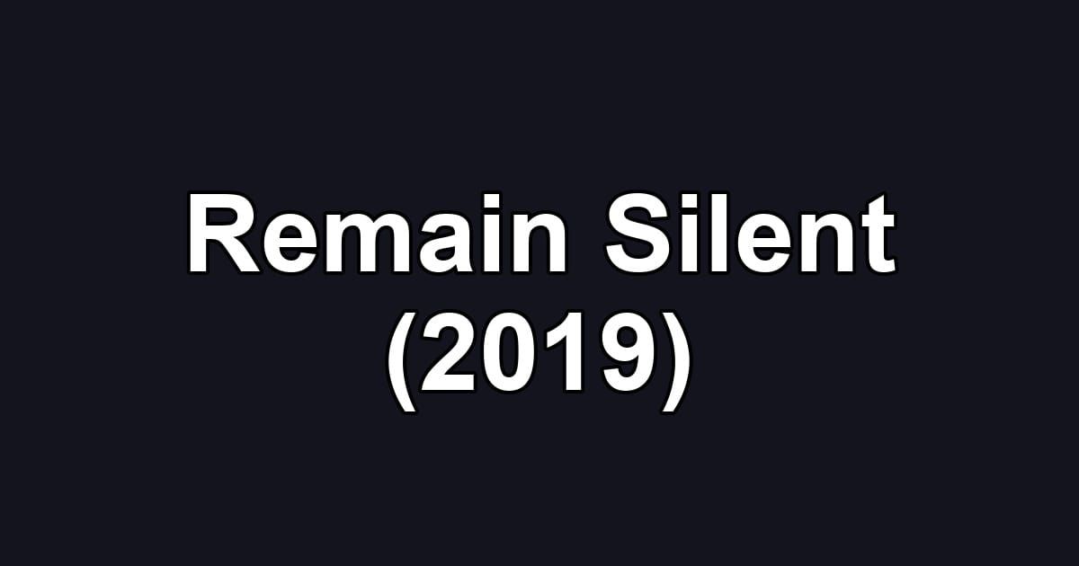 Remain Silent (2019)