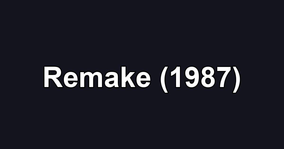 Remake (1987)