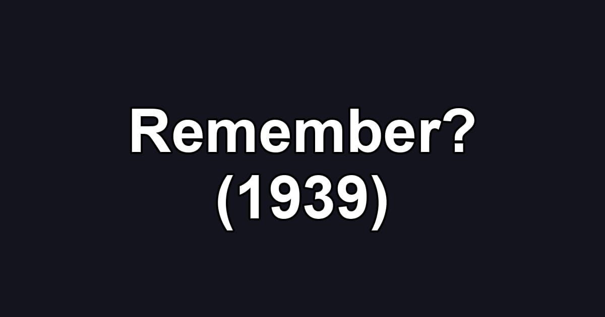 Remember? (1939)