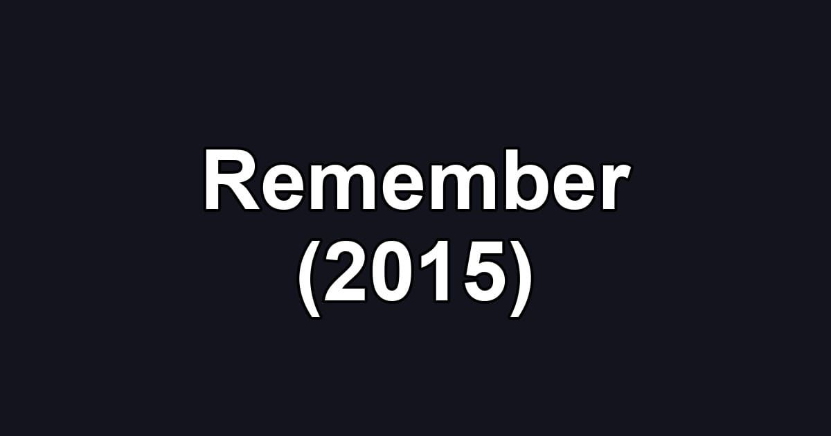 Remember (2015)
