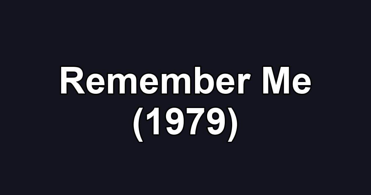 Remember Me (1979)