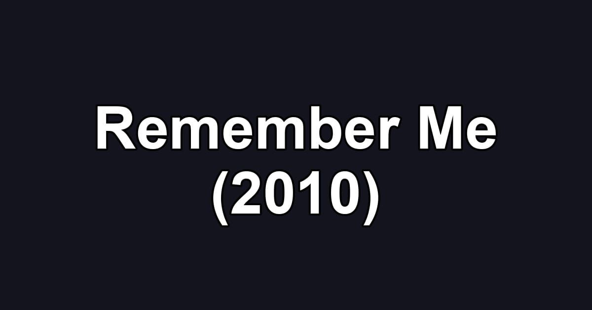 Remember Me (2010)