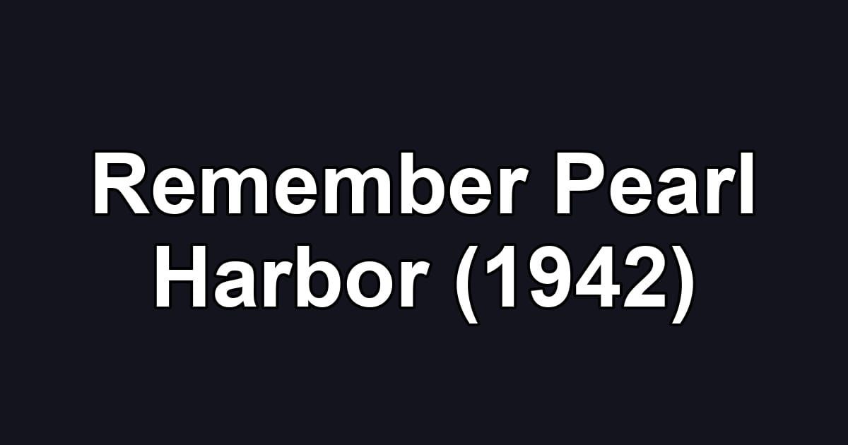 Remember Pearl Harbor (1942)