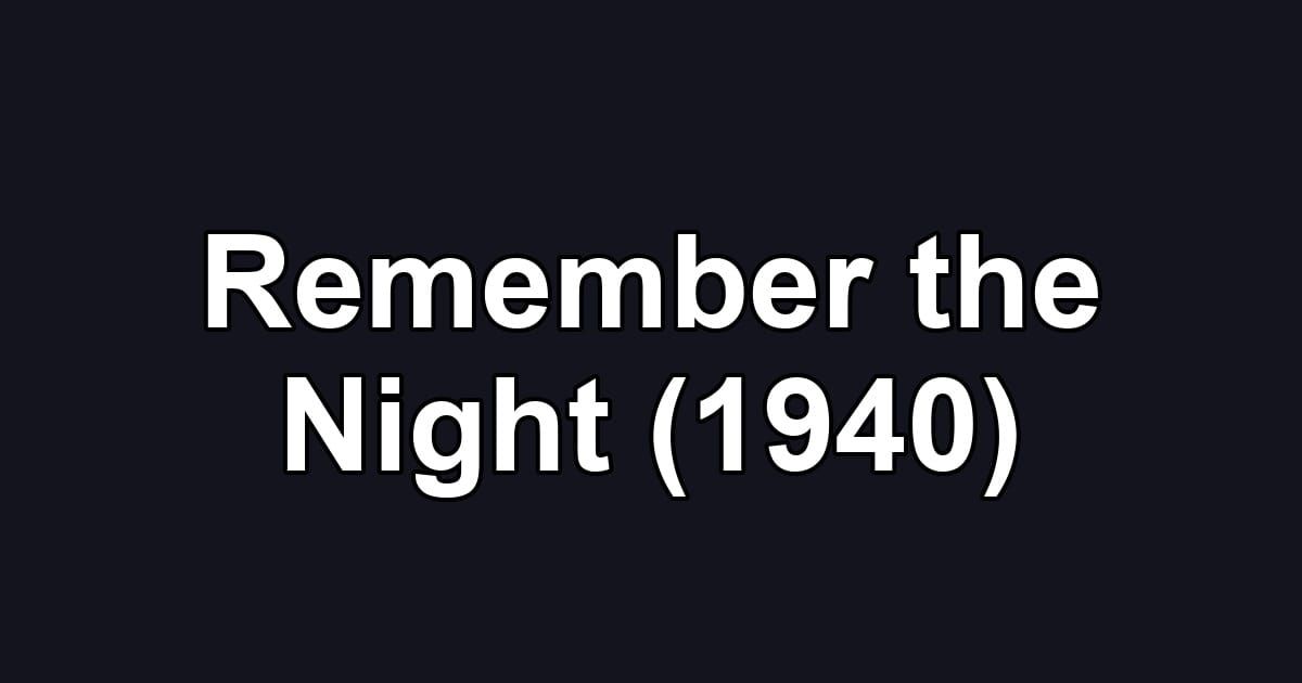 Remember the Night (1940)