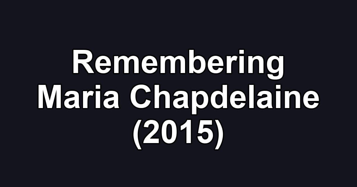 Remembering Maria Chapdelaine (2015)