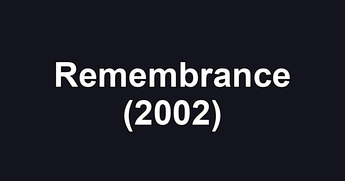 Remembrance (2002)