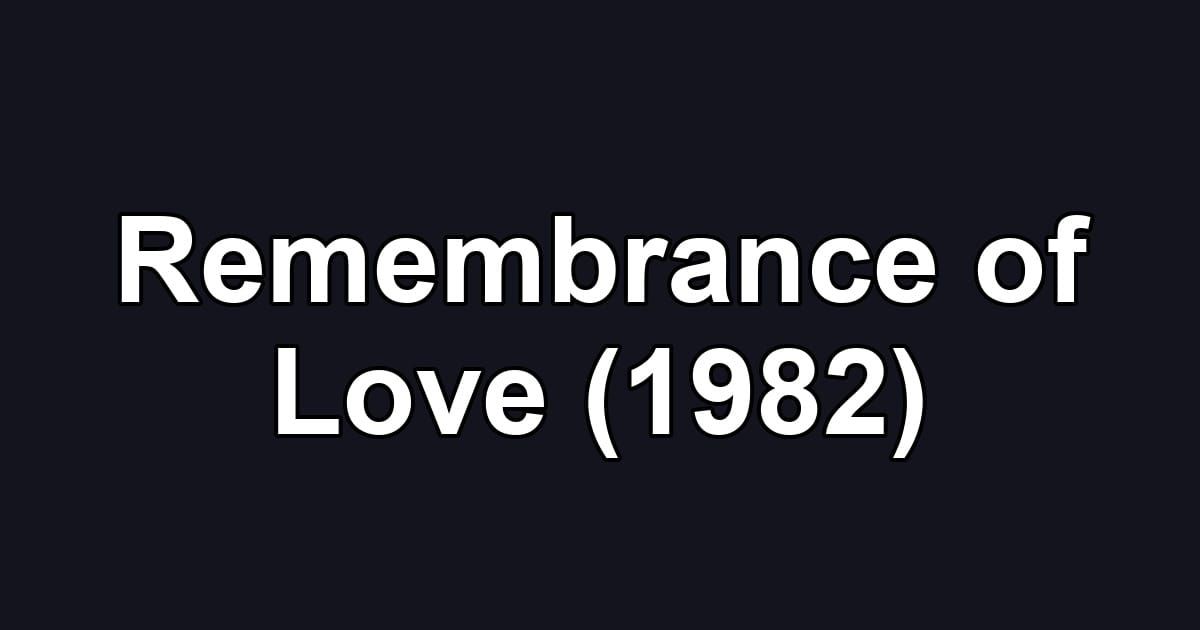 Remembrance of Love (1982)