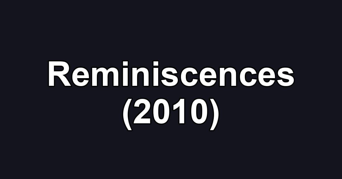 Reminiscences (2010)