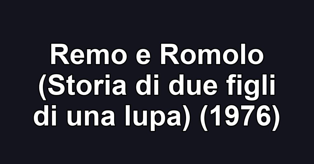 Remo e Romolo (Storia di due figli di una lupa) (1976)