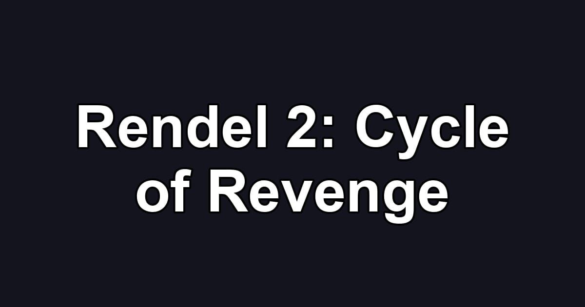 Rendel 2: Cycle of Revenge