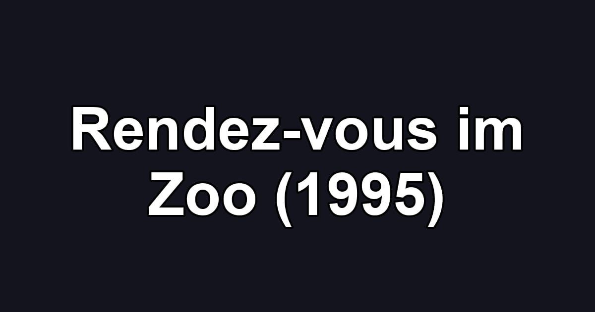 Rendez-vous im Zoo (1995)