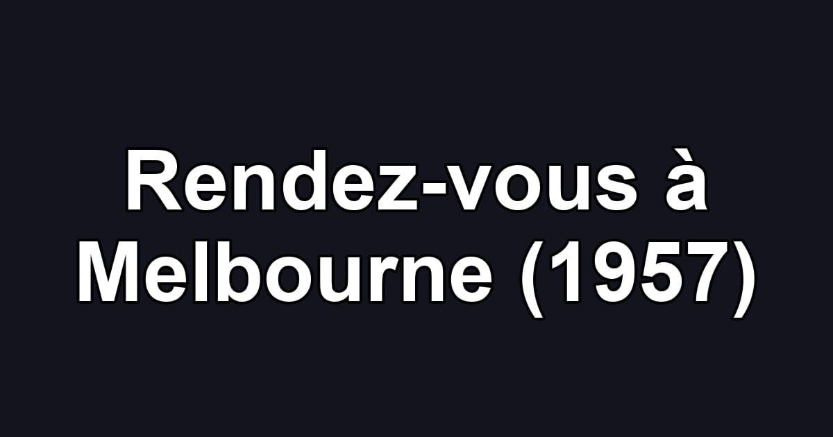 Rendez-vous à Melbourne (1957)