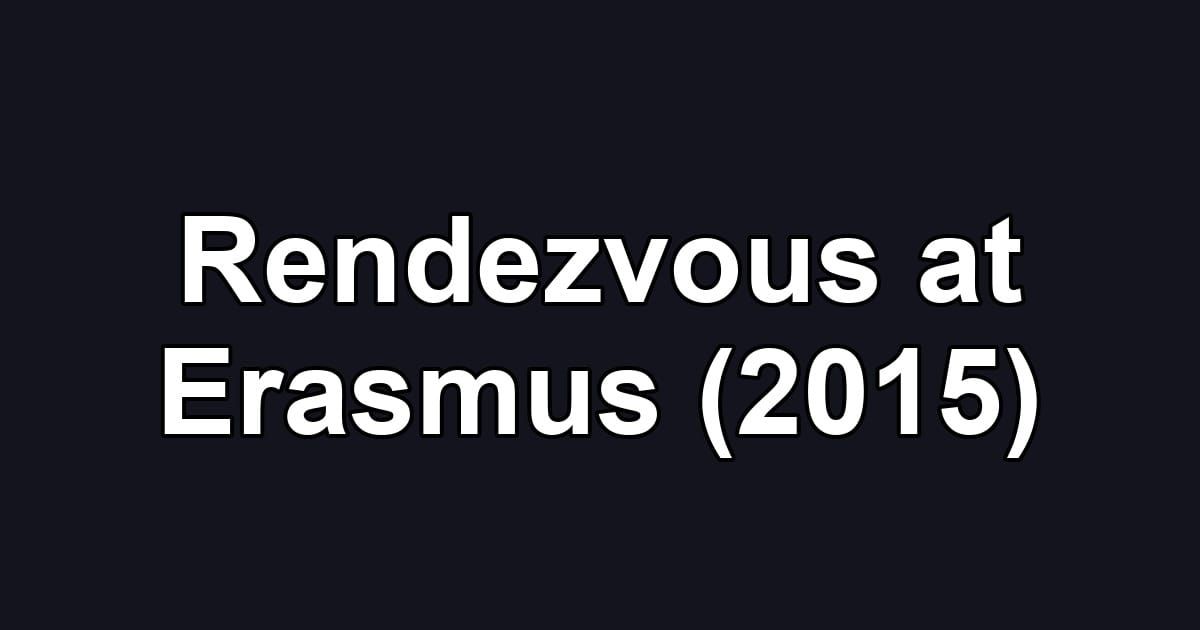 Rendezvous at Erasmus (2015)