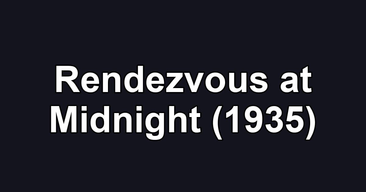 Rendezvous at Midnight (1935)