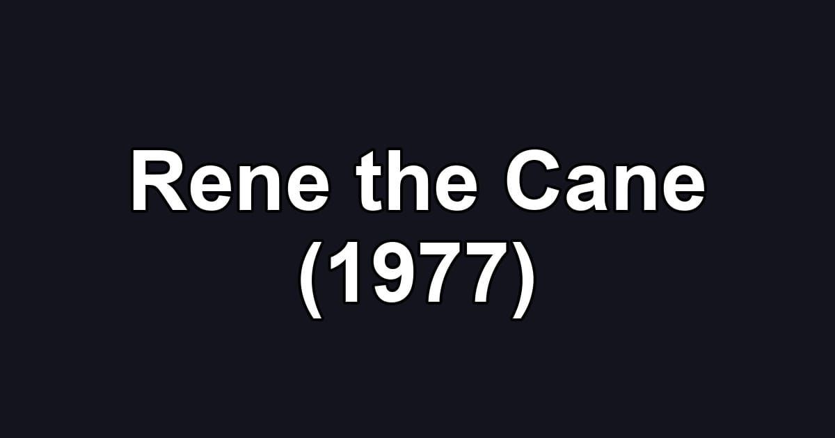 Rene the Cane (1977)