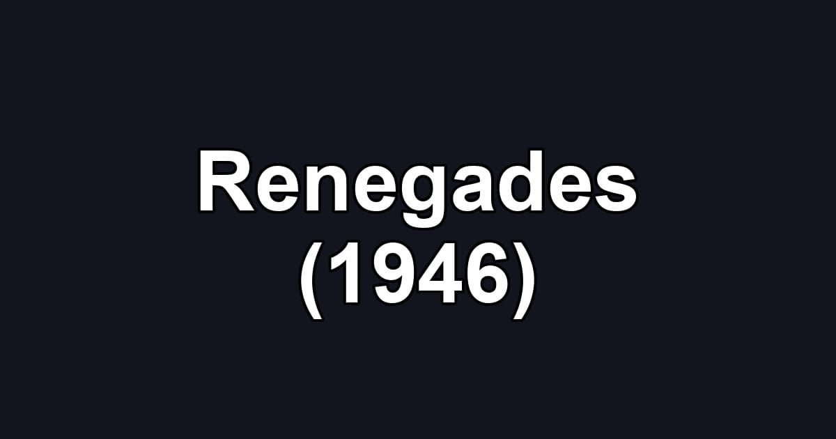 Renegades (1946)